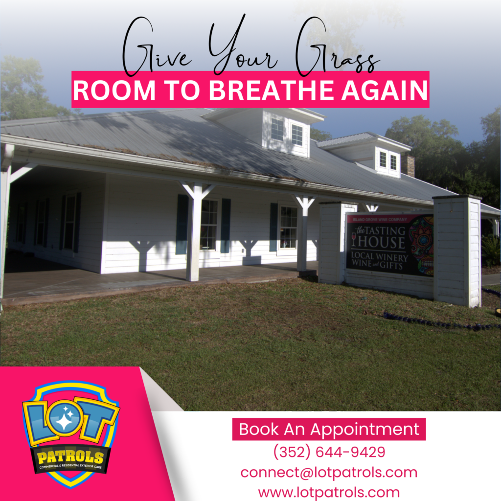 A white commercial building, The Tasting House local winery, with a clean-cut lawn and a headline reading Give Your Grass Room to Breathe Again. About Lot Patrols in Florida.